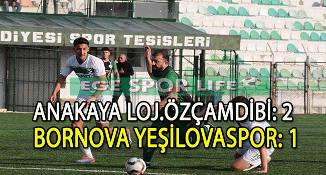 ANAKAYA LOJ. ÖZÇAMDİBİSPOR, BORNOVA YEŞİLOVA’YI ZORDA OLSA YENMESİNİ BİLDİ