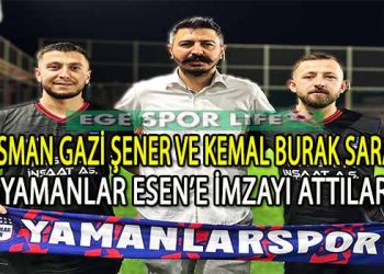 YAMANLAR ESEN’DE İMZALAR DEVAM ETTİ