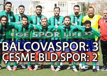 BALÇOVASPOR GALİBİYET SERİSİNE ÇEŞME’Yİ DE EKLEDİ