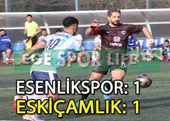 ESENLİK VE ESKİÇAMLIK BİRER PUANA RAZI OLDU