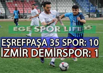 EŞREFPAŞA 35 SPOR’DAN BOL GOLLÜ GALİBİYET