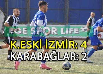 KARABAĞLAR ESKİ İZMİR, UMUDUNU SON HAFTALARA BIRAKTI
