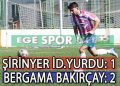 BERGAMA BAKIRÇAY, ZORDA OLSA KAZANMASINI BİLDİ
