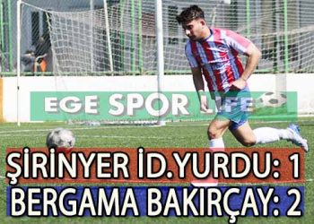 BERGAMA BAKIRÇAY, ZORDA OLSA KAZANMASINI BİLDİ