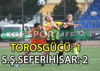 S.Ş.SEFERİHİSARSPOR, TOROSGÜCÜ ENGELİNİ AŞMASINI BİLDİ