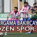 BERGAMA BAKIRÇAY, ÖZENSPOR’DAN İSTEDİĞİNİ ALDI