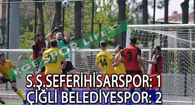 ÇİĞLİ, SEFERİHİSAR’DAN GALİP DÖNDÜ VE HAFTAYI LİDER TAMAMLADI