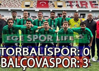 TORBALISPOR’A, ŞAMPİYONLUK YOLUNDA BALÇOVASPOR DARBESİ