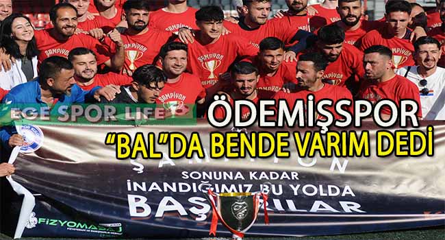 ÖDEMİŞSPOR, “BAL” LİGİNDE