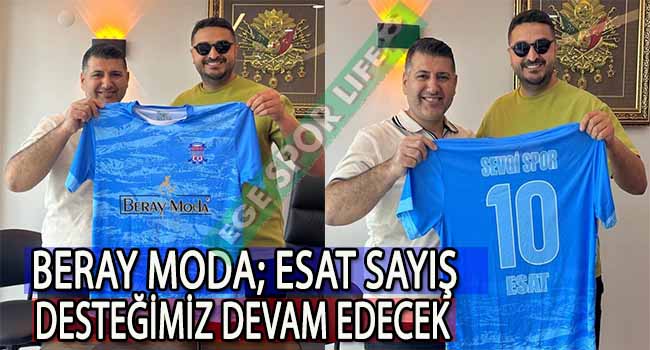 BERAY MODA, K.SEVGİSPOR’A FORMA SPONSORU OLDU
