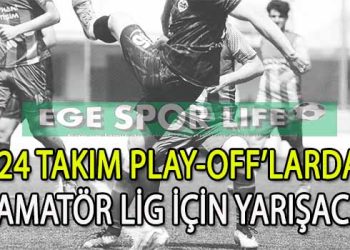 2 AMATÖR LİGDE PLAY-OFF’LARA KALAN TAKIMLAR BELİRLENMEYE BAŞLADI