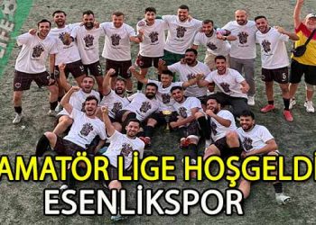 ESENLİKSPOR, ADINI 1.AMATÖR LİGE YAZDIRDI