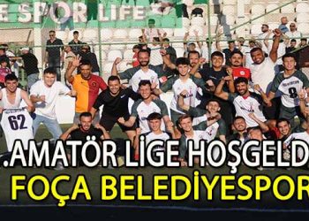 FOÇA BELEDİYESPOR’DA 1. AMATÖR LİGE YÜKSELDİ
