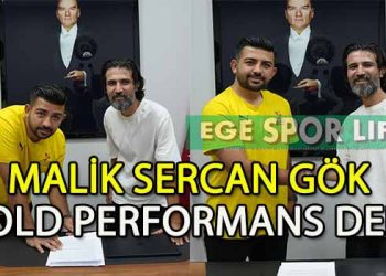 GOLD PERFORMANS TRANSFERE DOYMUYOR, MALİK SERCAN GÖK’DE İMZALADI