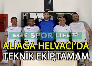 ALİAĞA HELVACI, TEKNİK EKİPLE YENİDEN YOLA DEVAM DEDİ