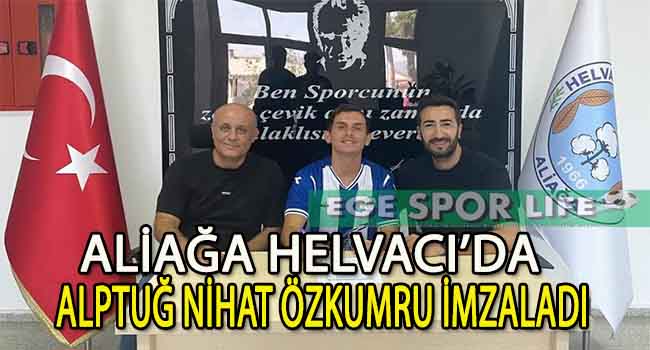ALPTUĞ NİHAT ÖZKUMRU, ALİAĞA HELVACI İLE ANLAŞMA SAĞLADI