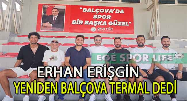 BALÇOVA BELEDİYE TERMAL’DE TEKNİK HEYET BELLİ OLDU