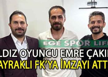BAYRAKLI FK, TECÜBELİ OYUNCU EMRE ÇAKIR’I ALDI