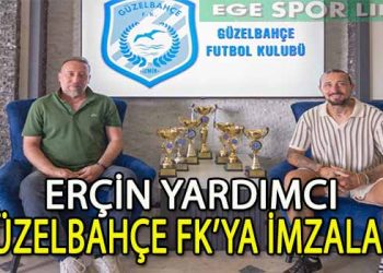GÜZELBAHÇE FK, YILDIZ OYUNCU ERÇİN YARDIMCI İLE ANLAŞTI