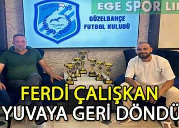 GÜZELBAHÇE FK’DA ÇİLEK TRANSFER FERDİ ÇALIŞKAN, NİYAZİ BABASINA EVET DEDİ