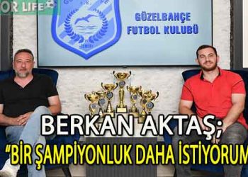 GÜZELBAHÇE FK, İÇ TRANSFERDE BERKAN AKTAŞ’I BIRAKMADI