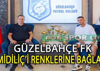 GÜZELBAHÇE FK’DA YILDIZ OYUNCU MUZAFFER MERT MİDİLİÇ, İMZAYI ATTI