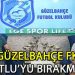 GÜZELBAHÇE FK’DAN “ MUTLUSU” YOK