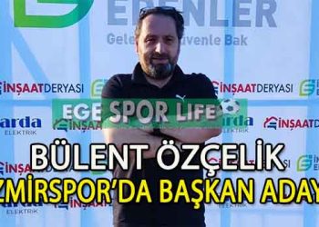 İZMİRSPOR’DA KONGRE HEYECANI;  BÜLENT ÖZÇELİK ADAYLIĞINI AÇIKLADI