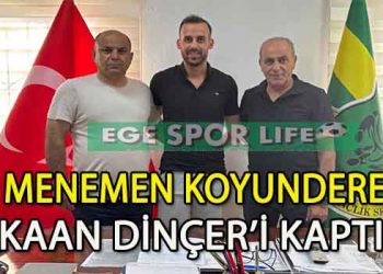 YILDIZ OYUNCU KAAN DİNÇER’İN YENİ TAKIMI MENEMEN KOYUNDERE OLDU