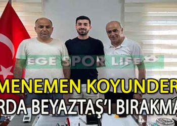 MENEMEN KOYUNDERE, GENÇ OYUNCU ARDA BEYAZTAŞ’I YUVADA TUTTU