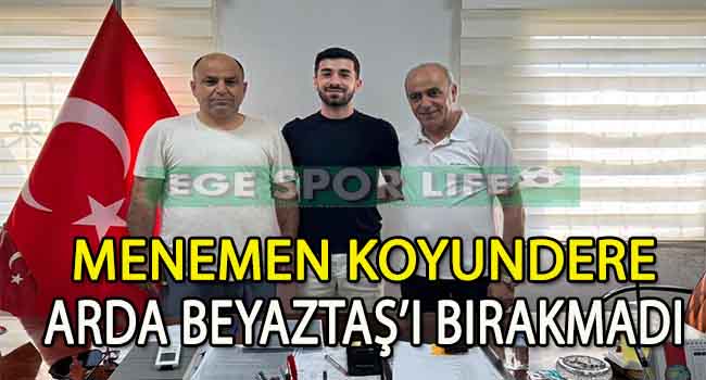 MENEMEN KOYUNDERE, GENÇ OYUNCU ARDA BEYAZTAŞ’I YUVADA TUTTU