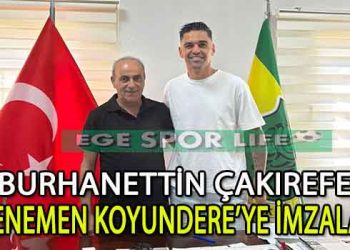 MENEMEN KOYUNDERE, GOLCÜ BURHANETTİN ÇAKIREFE’Yİ KAPTI