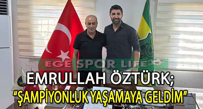 MENEMEN KOYUNDERE’DE FLAŞ TRANSFER, EMRULLAH ÖZTÜRK İMZAYI ATTI