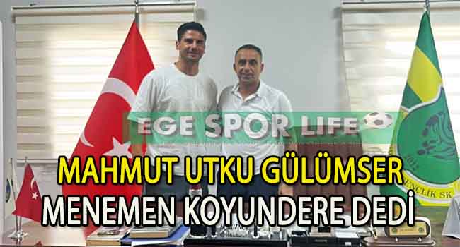 MENEMEN KOYUNDERE, SAVUNMAYI MAHMUT UTKU GÜLÜMSER İLE GÜÇLENDİRDİ