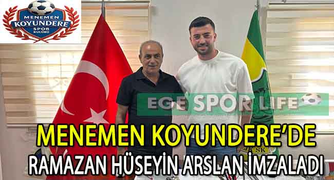 MENEMEN KOYUNDERE, DEFANSA RAMAZAN HÜSEYİN ARSLAN’I ALDI