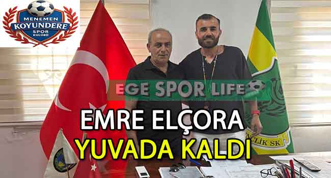 MENEMEN KOYUNDERE, EMRE ELÇORA’YI BIRAKMADI