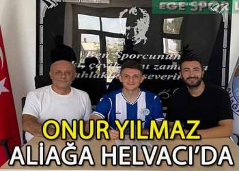 ALİAĞA HELVACI, ONUR YILMAZ’I TRANSFER ETTİ
