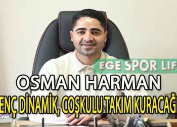 NAFİZ GÜRMAN BAŞKANI OSMAN HARMAN,” BU SENE SÜPER OLACAK”