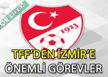 TFF TEMSİLCİLER KURULU’NDA 31 İZMİR’Lİ GÖREVLENDİRİLDİ