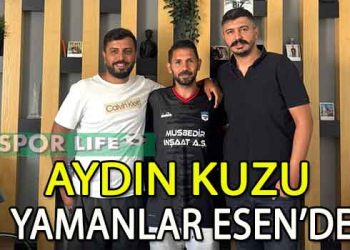 YAMANLAR ESEN YILDIZINA KAVUŞTU, AYDIN KUZU İMZAYI ATTI