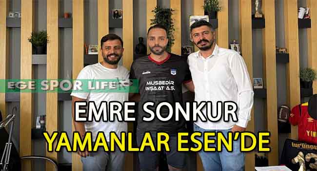 YAMANLAR ESEN, SAVUNMAYI EMRE SONKUR İLE GÜÇLENDİRDİ