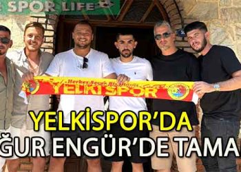 YELKİSPOR, KALEYİ SAĞLAMA ALDI. UĞUR ENGÜR İMZAYI ATTI