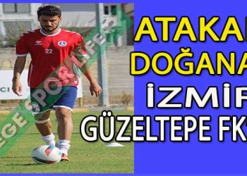 İZMİR GÜZELTEPE FK’DA DEFANS ATAKAN DOĞANAY’A EMANET