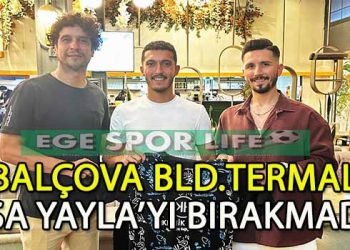 İSA YAYLA, YENİDEN BALÇOVA BLD.TERMAL DEDİ