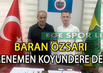 MENEMEN KOYUNDERE, BARAN ÖZSARI’YI RENKLERİNE BAĞLADI