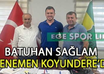 MENEMEN KOYUNDERE’DE BATUHAN SAĞLAM’DA TAMAM