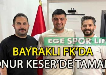ONUR KESER’İN YENİ TAKIMI BAYRAKLI FK OLDU