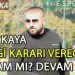 ENES KAYA, KARARINI VERECEK