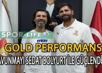 GOLD PERFORMANS, SAVUNMAYA YILDIZ OYUNCU SEDAT BOLYURT’U ALDI
