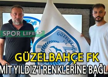 ÜMİT YILDIZ GÜZELBAHÇE FK’DA
